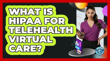 What Is HIPAA For Telehealth Virtual Care? - Gen Z Telehealth Guide