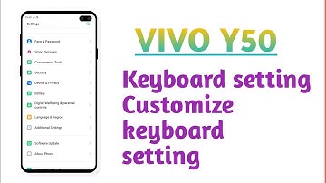 VIVO Y50 , Keyboard setting Custmize keyboard setting tips and tricks