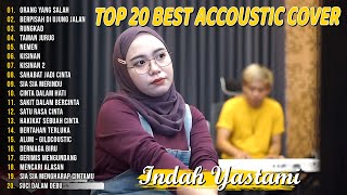 Indah Yastami Top 20 Best Akustik Terpopuler | Sayup Sayup Ku Mendengar | Indah Yastami Full Album