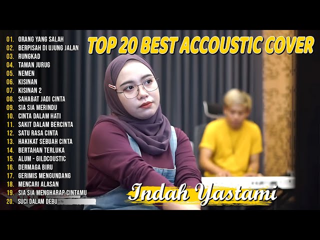 Indah Yastami Top 20 Best Akustik Terpopuler | Sayup Sayup Ku Mendengar | Indah Yastami Full Album class=