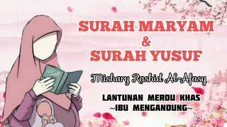 Surah Al-Quran Ibu Mengandung- Alunan merdu Surah Maryam \u0026 Surah Yusuf by Mishary Rashid Alafasy