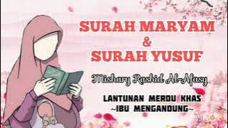 Surah Al-Quran Ibu Mengandung- Alunan merdu Surah Maryam & Surah Yusuf by Mishary Rashid Alafasy