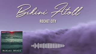 Rocket City - Bikini Atoll [music visualiser]