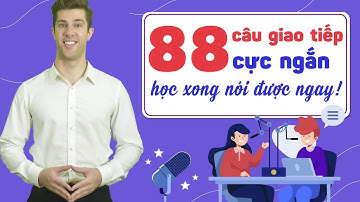 99 câu tiếng Anh giao tiếp thông dụng người bản ngữ thường dùng - Học tiếng Anh Online miễn phí