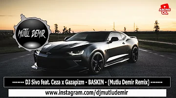 DJ Sivo feat. Ceza x Gazapizm - BASKIN (Mutlu Demir Remix) Club Mode