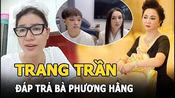 Trang Trần đáp trả khi bà Phương Hằng đòi phía Phi Nhung trả tiền Hồ Văn Cường