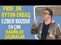 Prof dr oytun erbatan ezber bozan aklamalar en ok kadnlar aracak