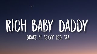 Drake - Rich Baby Daddy (Lyrics) ft. Sexyy Red, SZA "Rich Baby Daddy" [Tiktok Song]