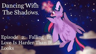 Dancing With The Shadows | Episode 2 (Season 1) | Falling In Love Is Harder Than It Looks
