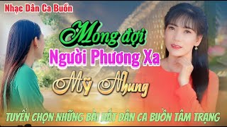 Mong Đợi Người Phương Xa | Mỹ Nhung | Tuyển Chọn Những Bài Hát Dân Ca Buồn Nghe Là Rơi Nước Mắt