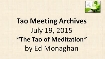 The Tao of Meditation, A Tao Talk With Ed Monaghan