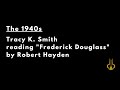 Tracy K Smith Reads Robert Hayden S Poem Frederick Douglass