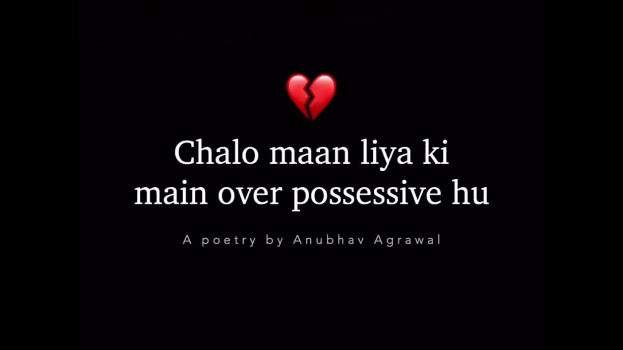 Hoon Main Over Possessive  A Sad Emotional Poetry Ft Anubhav Agrawal   iwritewhatyoufeel