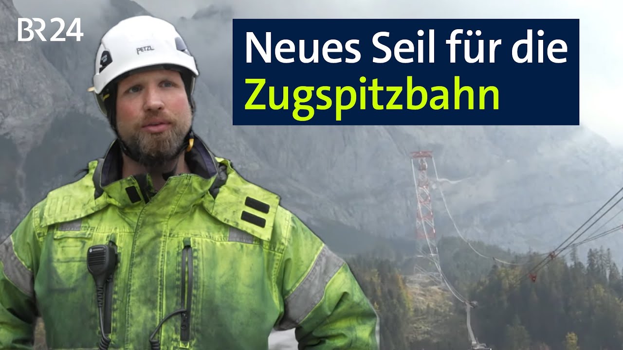 Herkulesaufgabe: Neues Stahlseil für Zugspitz-Seilbahn | Abendschau | BR24