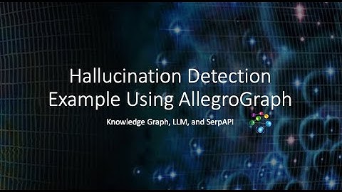 Hallucination Detection Example in AllegroGraph