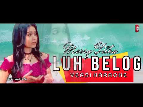 LUH BELOG VERSI KARAOKE MERRY GITHA.(VIDIO MUSIC OFFICIAL) β adi wisnu official