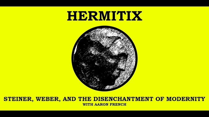 Steiner, Weber and the Disenchantment of Modernity...