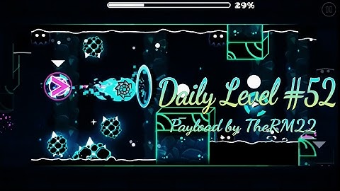 Geometry Dash 2.1 - Daily Level #52 - "Payload" by TheRM22 | xX StylesGames Xx