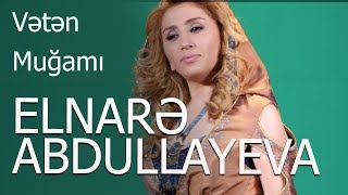Elnarə Abdullayeva - Vətən Muğamı Super İfa