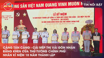 CẢNG TÂN CẢNG - CÁI MÉP THỊ VẢI ĐÓN NHẬN BẰNG KHEN CỦA THỦ TƯỚNG CHÍNH PHỦ NHÂN KỈ NIỆM 10 NĂM