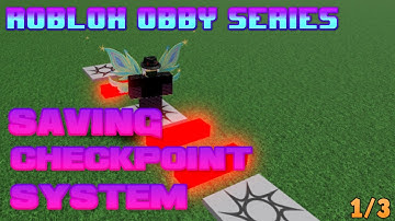 How to make a Roblox Obby - Checkpoint Saving System - Tutorial: 1/3