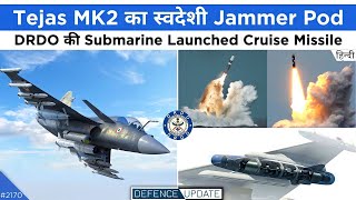 Defence Updates #2170 - Tejas MK2 Jammer Pod, DRDO Submarine Cruise Missile, Tejas 1400KM Flight