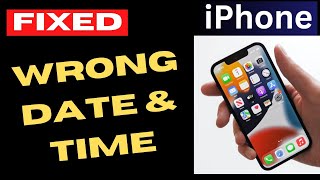 iPhone showing incorrect Date and Time Fix