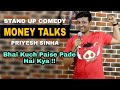 Kuch Paise Pade hai kya | Stand Up Comedy By Priyesh Sinha