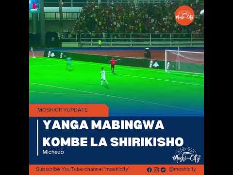 YANGA MABINGWA KOMBE LA SHIRIKISHO Arusha Kilimanjaro Moshi Wanawake