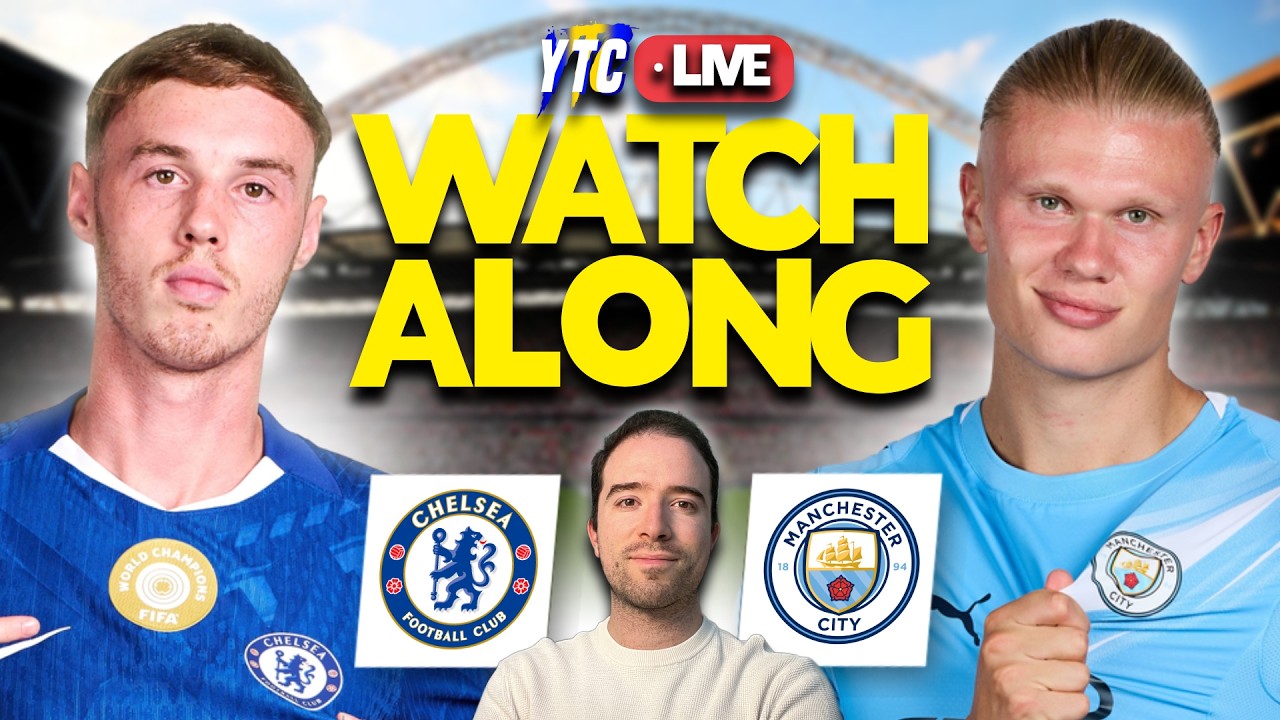 CHELSEA 0-1 MAN CITY FA CUP FINAL LIVE WATCHALONG