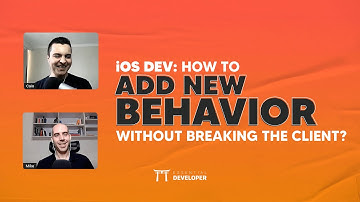 iOS DEV: How to add new behavior without breaking the client? | ED Clips