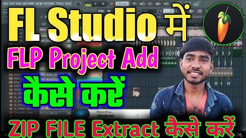 FL Studio में FLP Project कैसे Add करें || How To Add FLP Project On FL Studio / Dj Golu Semraha