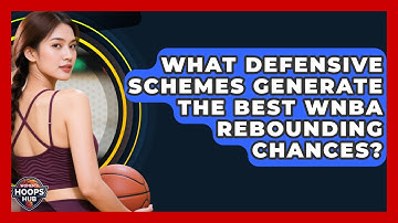 What Defensive Schemes Generate The Best WNBA Rebounding Chances? - Womens Hoops Hub
