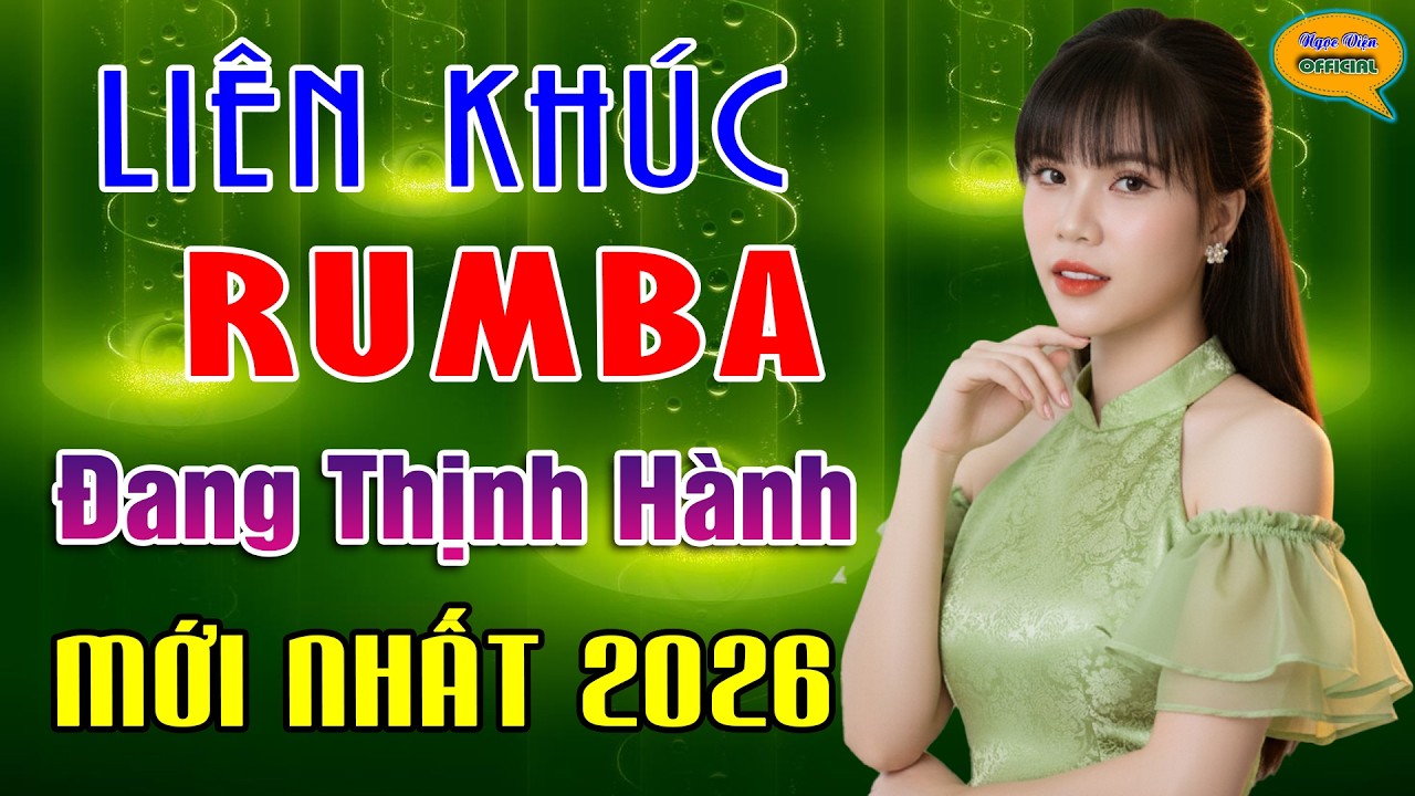 ➤ LIÊN KHÚC RUMBA ĐANG THỊNH HÀNH ĐƯỢC NGHE NHIỀU NHẤT HIỆN NAY 2026 | VƯỜN TAO NGỘ