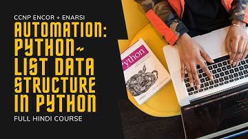 226. CCNP Encore + Enarsi | CCNP Automation - Python - Data Structures - List | CCNP in Hindi