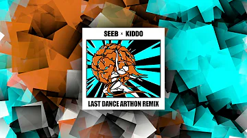 Seeb, Kiddo - Last Dance (Arthon Remix)