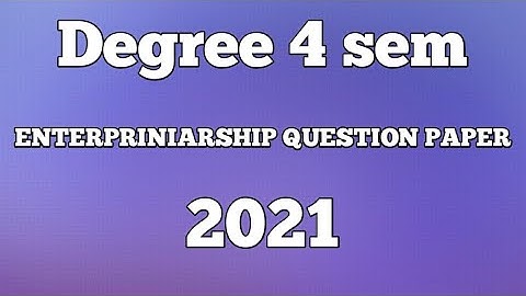 Degree 4 sem Enterpriniarship question paper 2021...# shaik khaja