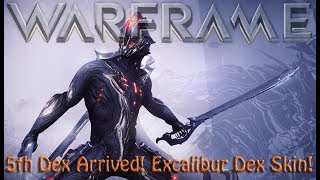 Warframe - 5th Dex Arrived! Excalibur Dex Skin!