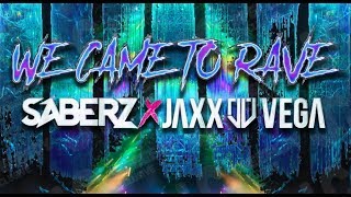 SaberZ vs. Jaxx & Vega — We Came To Rave