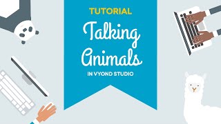 Vyond Tutorials: Talking Animals