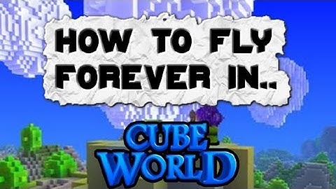 How to fly forever in Cube World