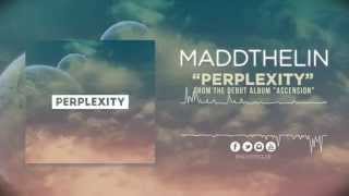 Maddthelin - PERPLEXITY chords