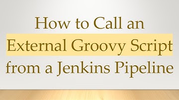 How to Call an External Groovy Script from a Jenkins Pipeline