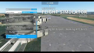 [017] Creating An Airport - Working ATC and ILS - Microsoft Flight Simulator 2020 SDK Tutorials