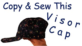 HOW TO COPY & SEW A VISOR CAP