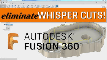 Eliminate Rest Machining Whisper Cuts in Fusion 360! FF112