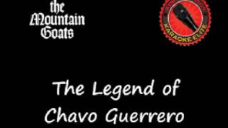 Mountain Goats - The Legend of Chavo Guerrero (Karaoke)