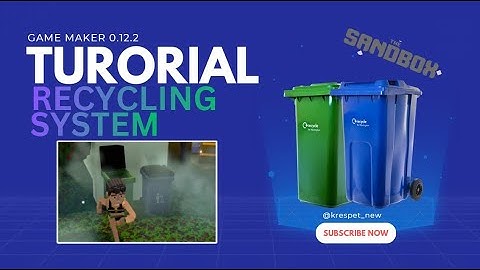 Sandbox GAME MAKER Guide | RECYCLING SYSTEM - (Version 0.12.2)