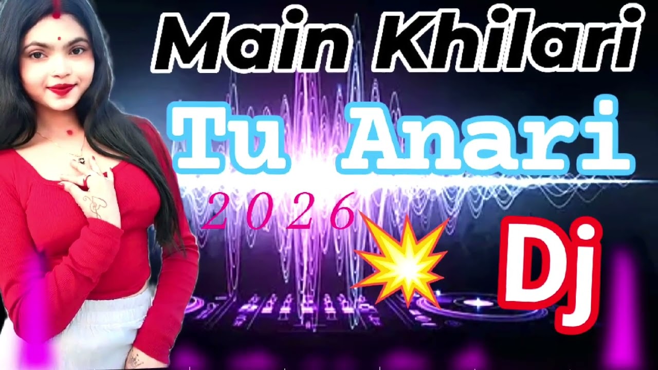Main 😱Khilari 💥Tu Anari 😎Dj song 💥#djsong @DjSujit-s5j 