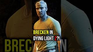 Brecken in Dying Light 2?!